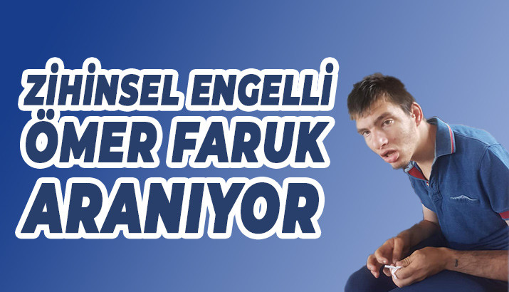 Zihinsel Engelli Genç Kayboldu