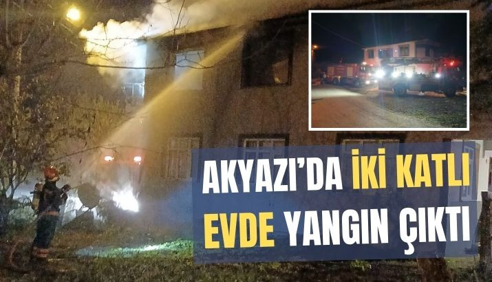 Akyazı'da İki Katlı Evde Çıkan Yangın İtfaiye Erlerince Söndürüldü