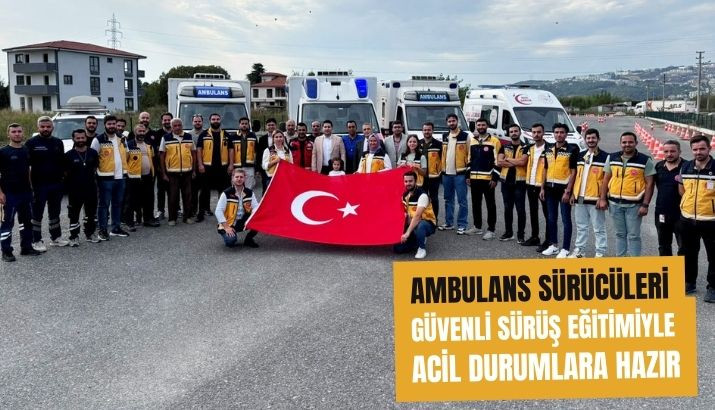 Ambulans Sürücüleri İçin Güvenli Sürüş Eğitimi Tamamlandı