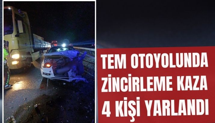 Tem Otoyolunda Zincirleme Trafik Kazası 4 Yaralı 