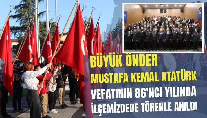 Ulu Önder Atatürk Ölümünün 86 'ncı yılında Törenle Anıldı 