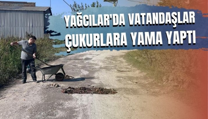 Yağcılar'da Vatandaşlar Çukurlara Yama Yaptı